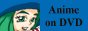 [ Anime On DVD ]